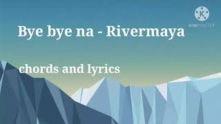 bye bye na Rivermaya chords and lyrics