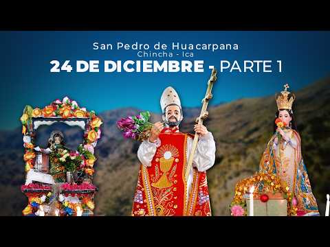 Fiesta Patronal 2025 | San Pedro de Huacarpana – 24 de Diciembre (Parte 1)