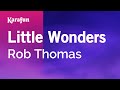 Little Wonders Rob Thomas Karaoke Version KaraFun