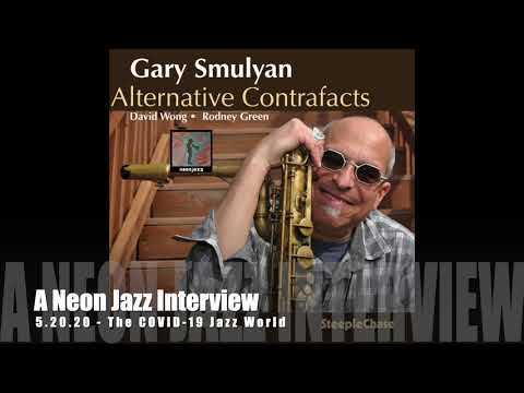 A Neon Jazz Interview with Baritone Saxophonist Gary Smulyan on the new COVID-19 Jazz World