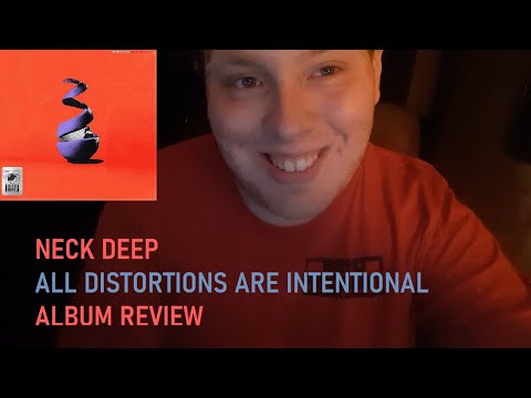 Neck Deep - "All Distortions Are Intentional" | Album Review