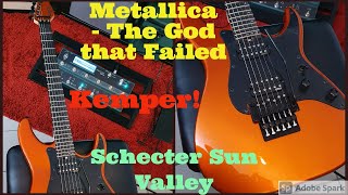 Covering Metallica&#39;s &quot;The God That Failed&quot; on a Schecter Sun Valley / Kemper Profiler