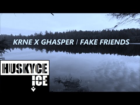 KRNE x Ghasper - Fake Friends (audio)