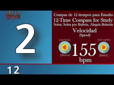 155 BPM Metrono Flamenco, Compas 12 tiempos Solea, Alegrías Bulerias 12 Time Compass for Study