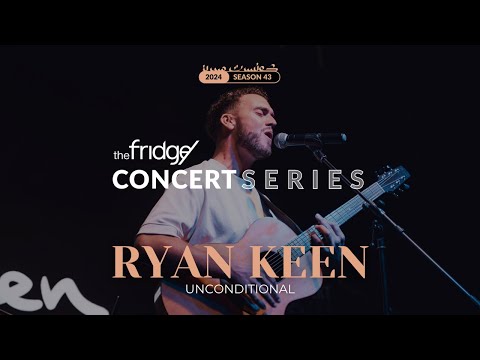 Ryan Keen - Unconditional (Live at The Fridge Concert Series Season 43)