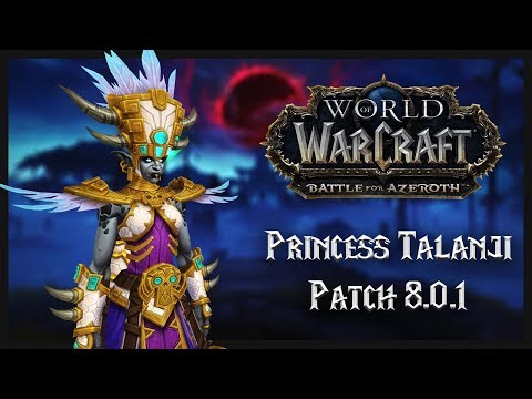 Princess Talanji | Zandalar - Zuldazar | WoW Battle for Azeroth - Patch 8.0.1