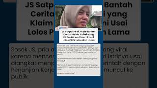 Sosok JS Satpol PP Aceh Ceraikan Istri usai Lolos PPPK: Bantah Cerita Safitri, Sebut Masalah Lama