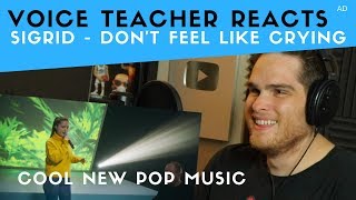 Voice Teacher Reacts to Sigrid - Don&#39;t Feel Like Crying (Live)