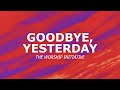 Goodbye Yesterday