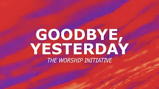 Goodbye Yesterday