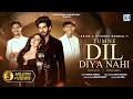 TUMNE DIL DIYA NAHI Official MV Krish Kishore Mondal Kunaal V Devv S Rishabh J Shreya K