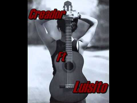 Creador. Ft Luisito - Amor Imposible