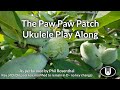 The Paw Paw Patch Ukulele Play Along (in D)