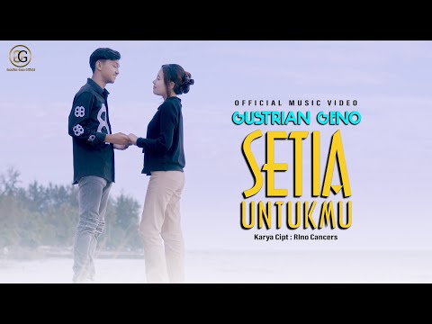 Gustrian Geno - Setia Untuk Mu (Official Music Video)