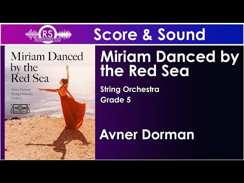Miriam Danced by the Red Sea (Avner Dorman, String Orchestra, Grade 5)