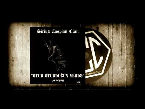Sirius (Caspian Clan) - Otur oturduğun yerdə