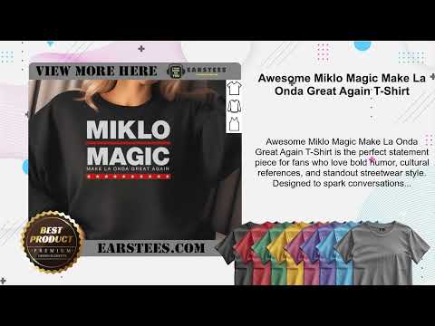 Awesome Miklo Magic Make La Onda Great Again T-Shirt