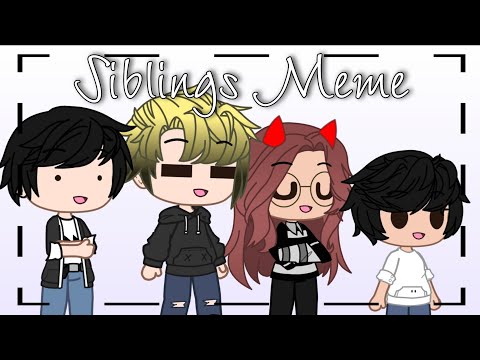 Siblings Meme||Gacha Club||ft.My Irl And my brothers :]|| Sheila Moon||