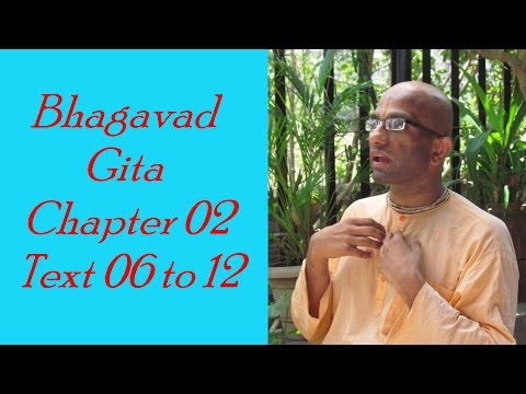 Bhakti Shastri (049) Bhagavad Gita Chapter 02 Text 06 to 12