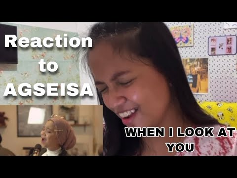 WHEN I LOOK AT YOU (cover song )AGSEISA |reaction video