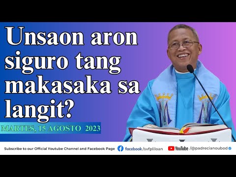 "Unsaon aron siguro tang makasaka sa langit?" - 8/15/2023 Misa ni Fr. Ciano Ubod sa SVFP.