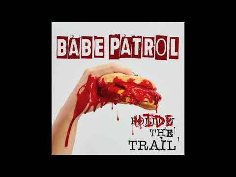 Babe Patrol - Hide The Trail (Rich and Bored EP)