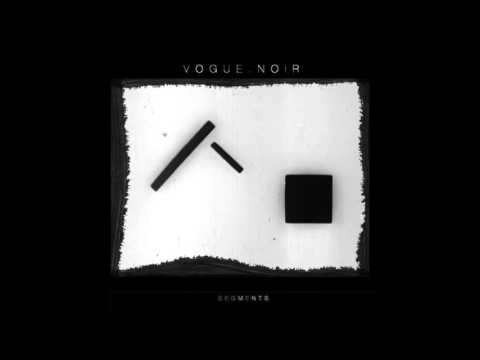 VOGUE.NOIR feat DRIFT. - Segments