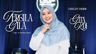 Download lagu TERGILA GILA - COVER BY GITA KDI (Live Version) mp3