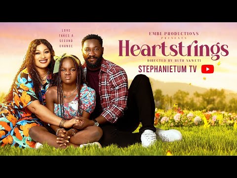 HEARTSTRINGS (Full Movie) - ANTHONY WOODE|STEPHANIE TUM|DARASIMI NADI|CHIOMA NWOSU|MICHAEL EJOOR