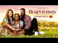 HEARTSTRINGS FULL MOVIE ANTHONY WOODE STEPHANIE TUM DARASIMI NADI CHIOMA NWOSU MICHAEL EJOOR