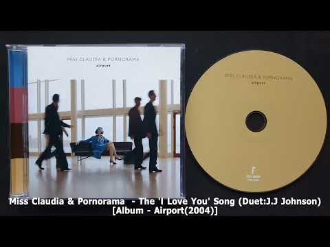 Miss Claudia & Pornorama - The 'I Love You' Song(2004)