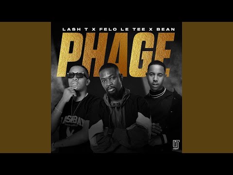Felo Le Tee, Lash T & Bean - Phage (Official Audio) | Amapiano