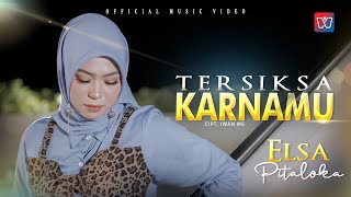 Download lagu Elsa Pitaloka - Tersiksa Karnamu mp3