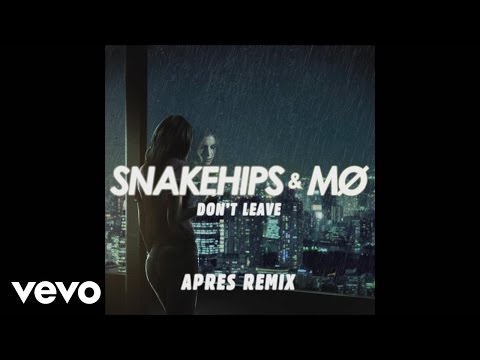 Snakehips & MØ - Don't Leave (Aprés Remix) [Audio]