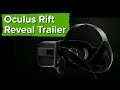 Oculus Rift - Reveal Trailer