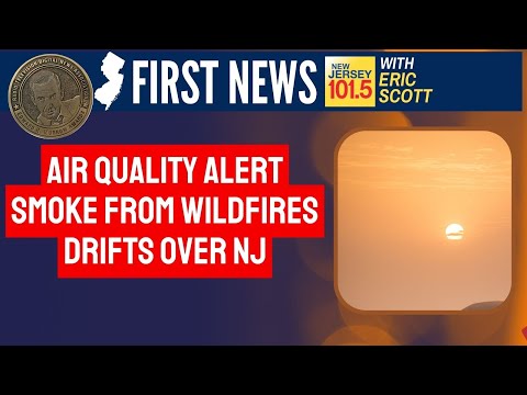 Smoke from Canadian wildfire dirties the air over NJ - Alert issued