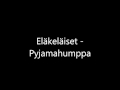 Pyjamahumppa by Eläkeläiset