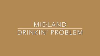 Midland - Drinkin&#39; Problem (Lyric Video)