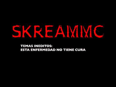 KATTMAN Aka SkreamMC  -Esta enfermedad no tiene cura