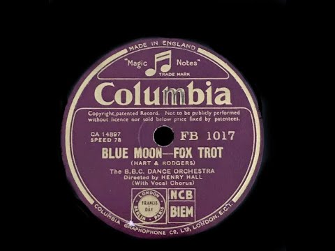 Henry Hall and the B.B.C. Dance Orchestra - Blue moon, Phonograph version