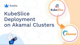 KubeSlice Deployment on Akamai Clusters