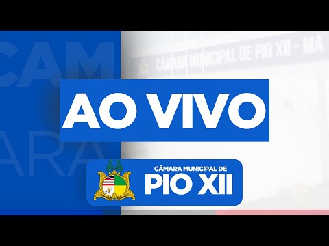 SESSÃO ORDINÁRIA DA CÂMARA MUNICIPAL DE PIO XII - MA.. QUADRIÊNIO DE 2025-2028.
