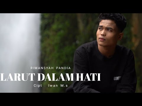 Lagu Slow Rock Terbaru  - Rimansyah Pandia - Larut Dalam Hati ( Official Video )