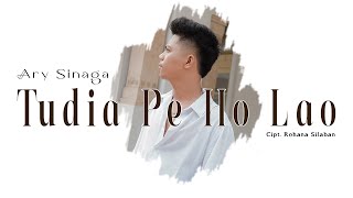 Download lagu TUDIA PE HO LAO - ARY SINAGA mp3