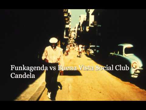 Funkagenda vs Buena Vista Social Club - Candela (Original Mix)