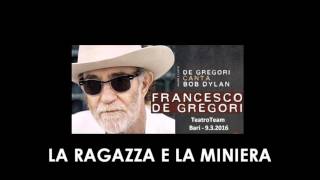 Francesco De Gregori - LA RAGAZZA E LA MINIERA (Bari, 9.3.2016)