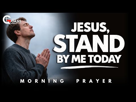 Lord, Help Me Stand Firm Today | Morning Prayer
