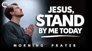 Lord, Help Me Stand Firm Today | Morning Prayer