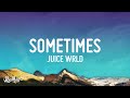 Juice WRLD - Sometimes (Lyrics)