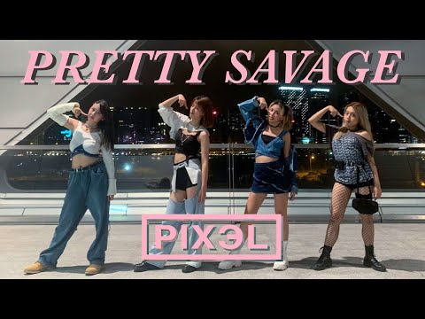 [ONE-TAKE] BLACKPINK(블랙핑크) - 'Pretty Savage' Dance Cover 댄스커버 by PIXEL HK(픽셀)